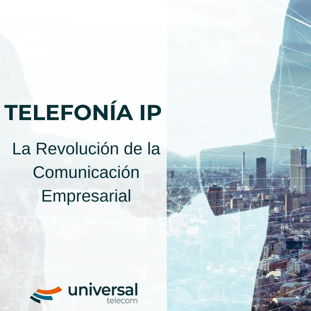 Telefonía IP: La transformación de la comunicación empresarial