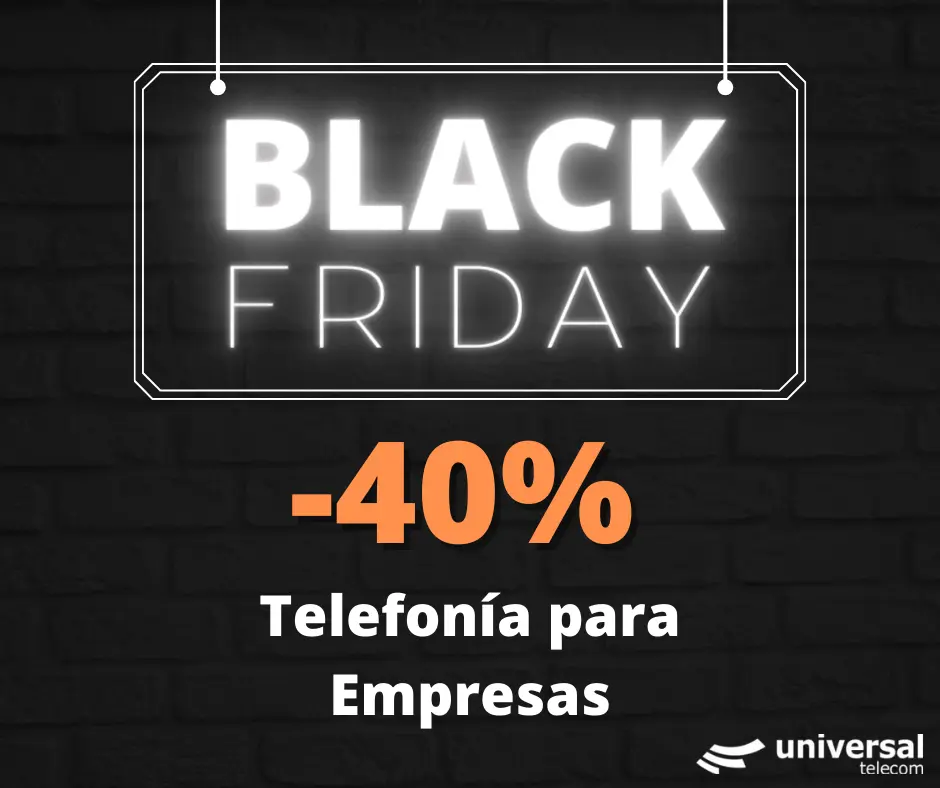 Black Friday ¡40% de Descuentos en Telefonía para Empresas!