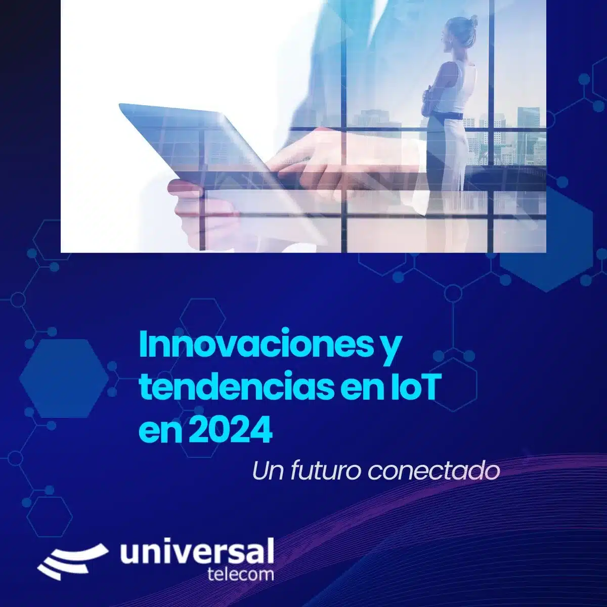 Un futuro conectado: innovaciones y tendencias de IoT en 2024.